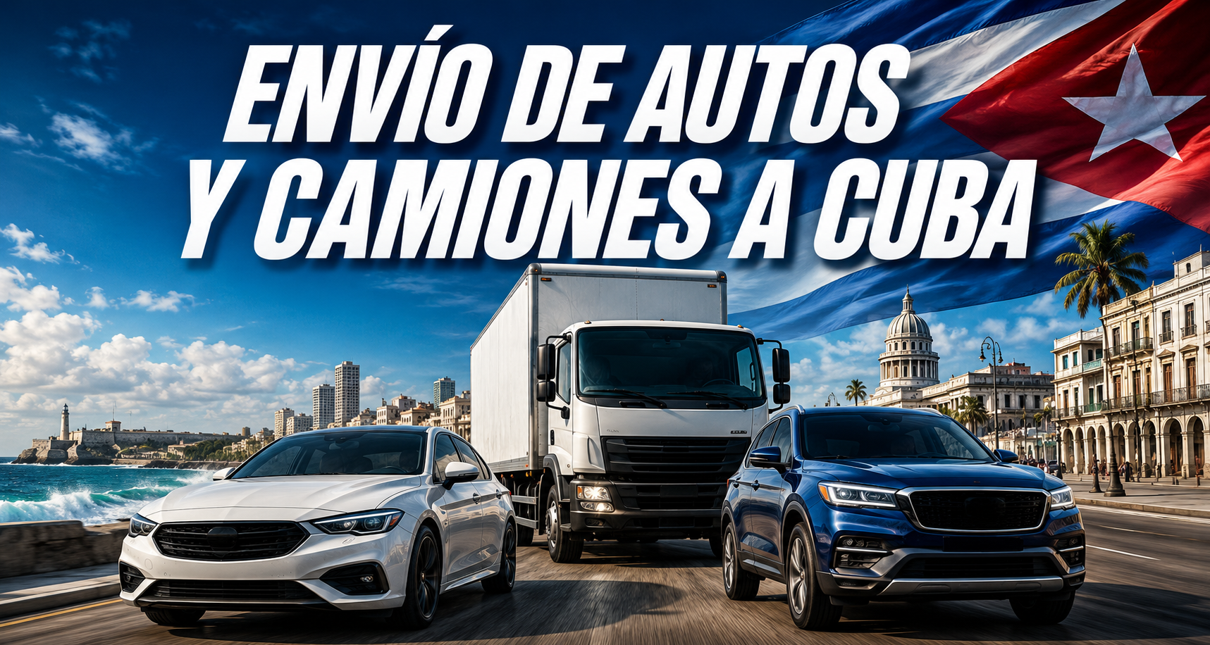 Envío de autos y camiones a Cuba: dos autos y un camión frente a La Habana